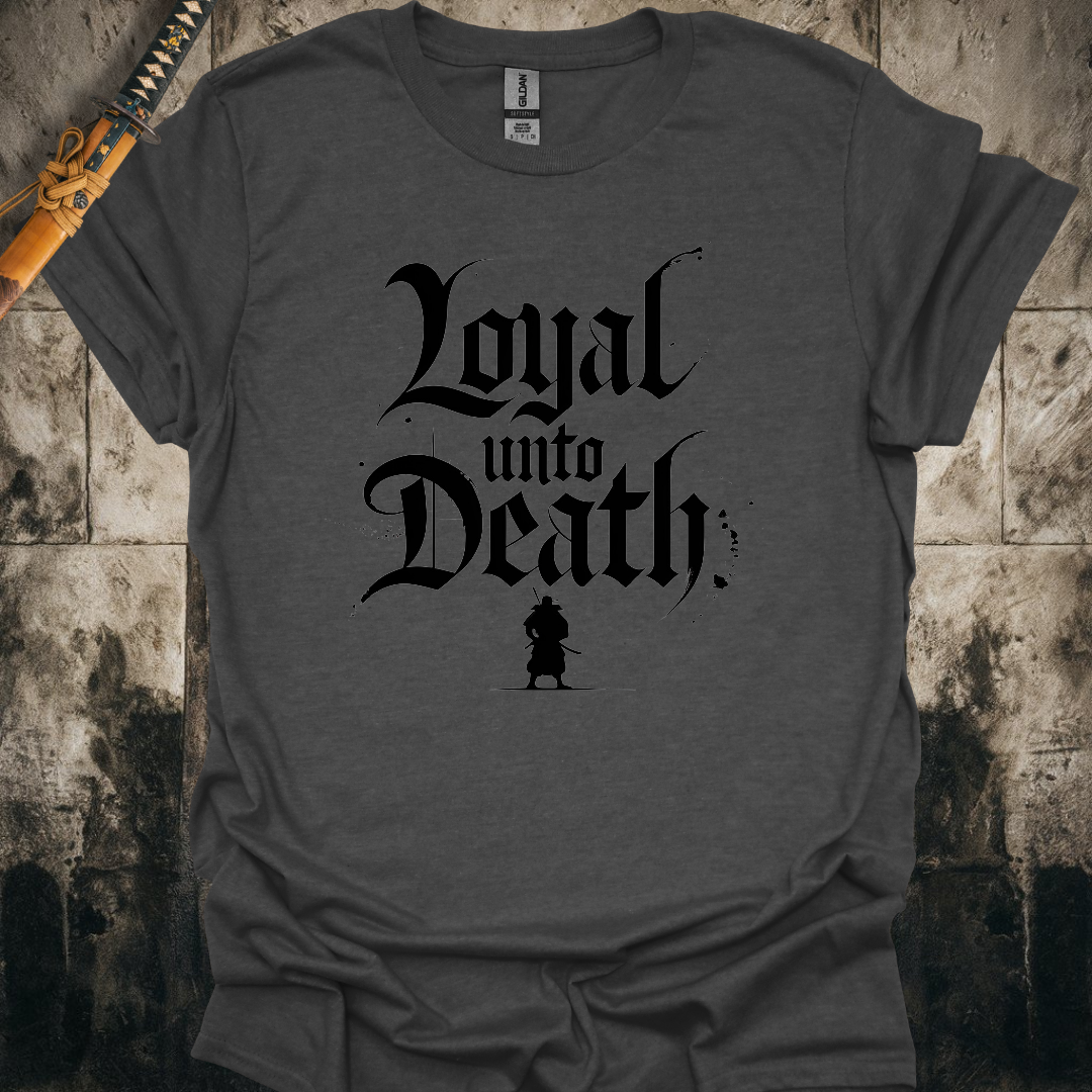 Loyal Unto Death Tee